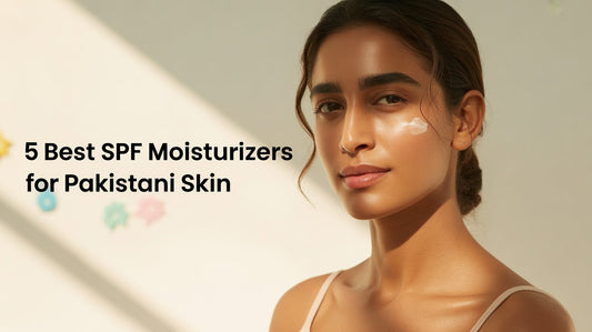5 Best SPF Moisturisers for Pakistani Skin