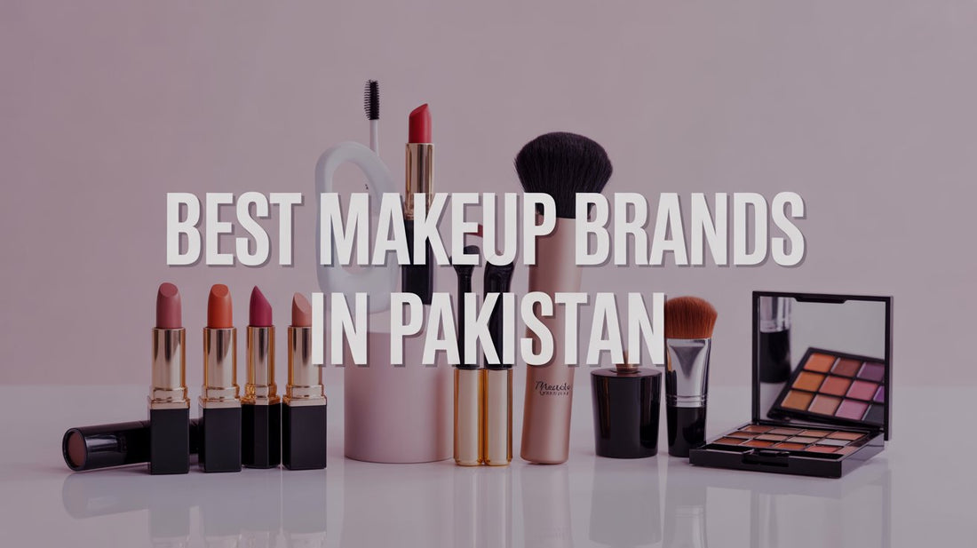 Best Makeup Brands In Pakistan