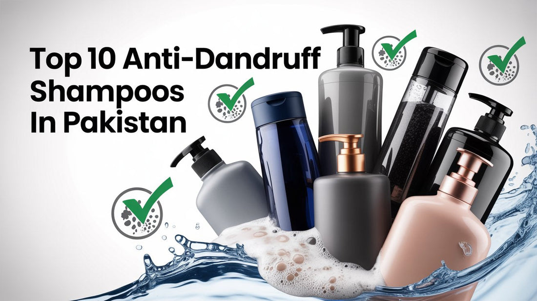 Top 10 Anti-Dandruff Shampoos in Pakistan 