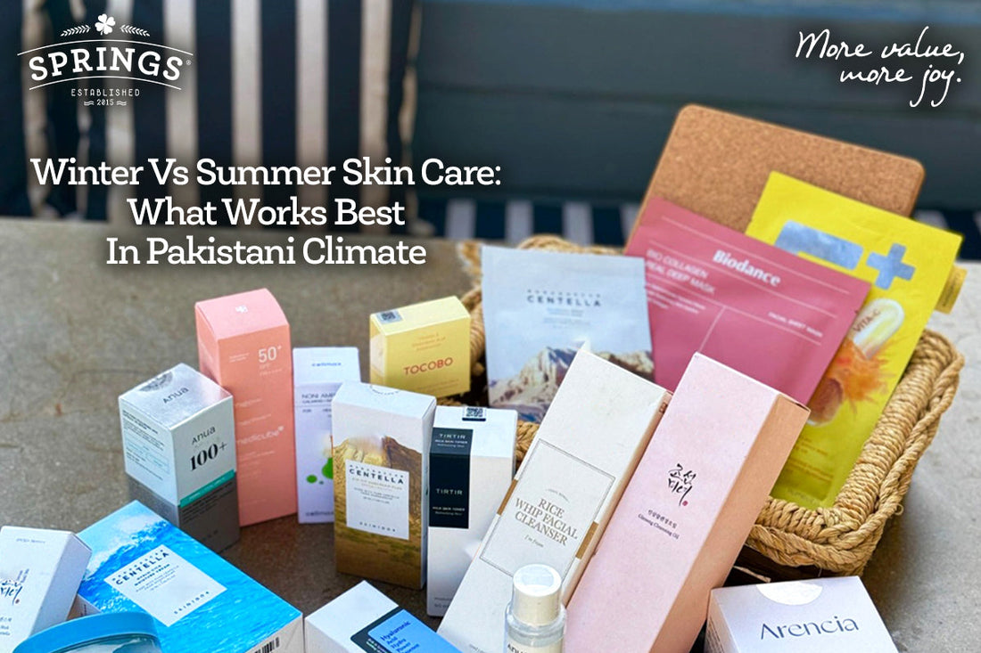 Winter vs Summer Skin Care: What Works Best in the Pakistani Climate?